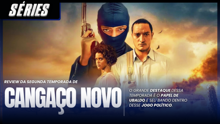 REVIEW | Cangaço Novo 2ª Temporada